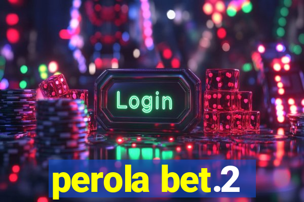 perola bet.2